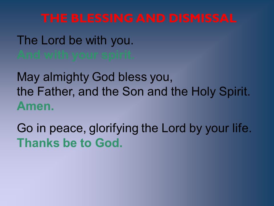 THE BLESSING AND DISMISSAL