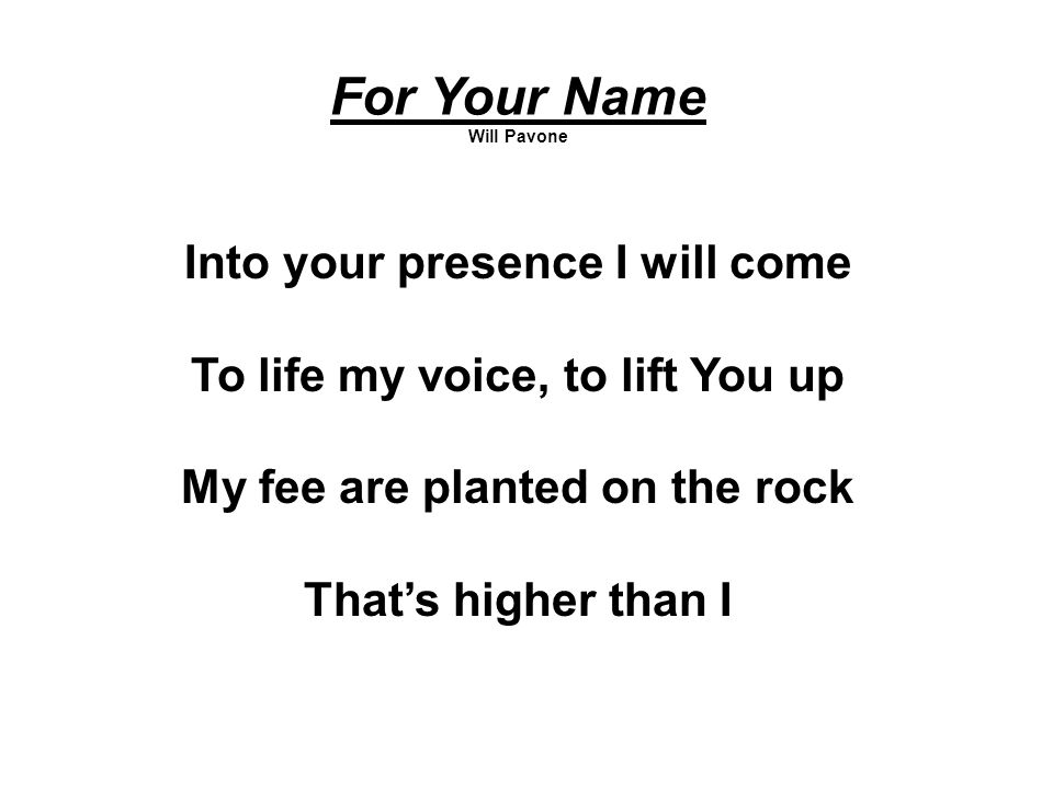 For Your Name Into your presence I will come