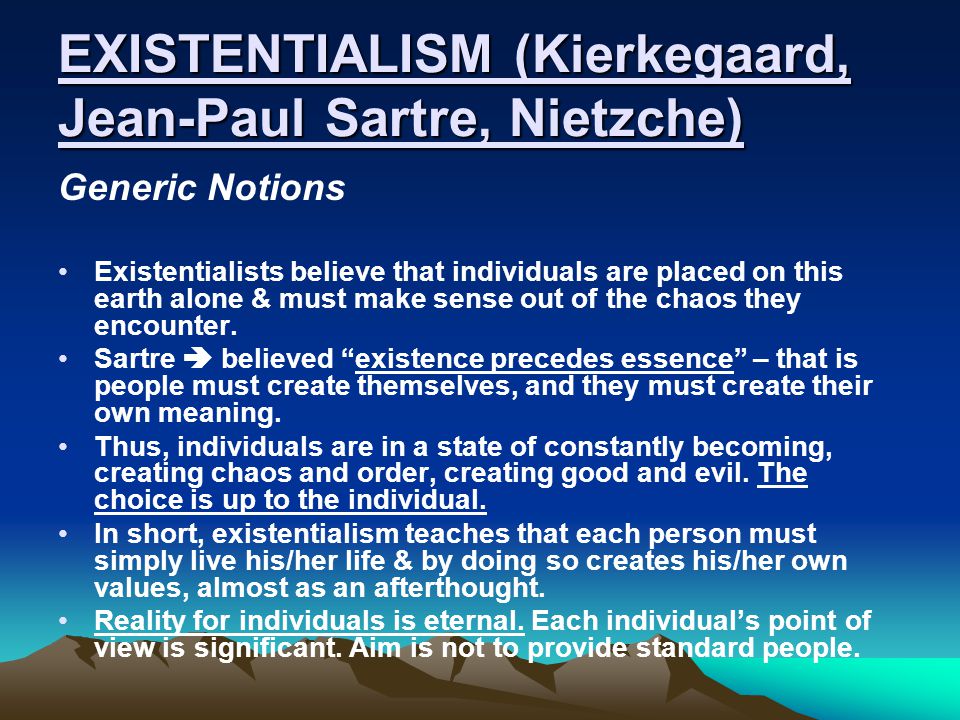 EXISTENTIALISM (Kierkegaard, Jean-Paul Sartre, Nietzche)