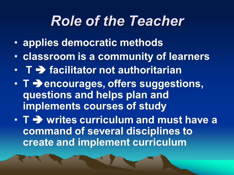 Role of the Teacher applies democratic methods
