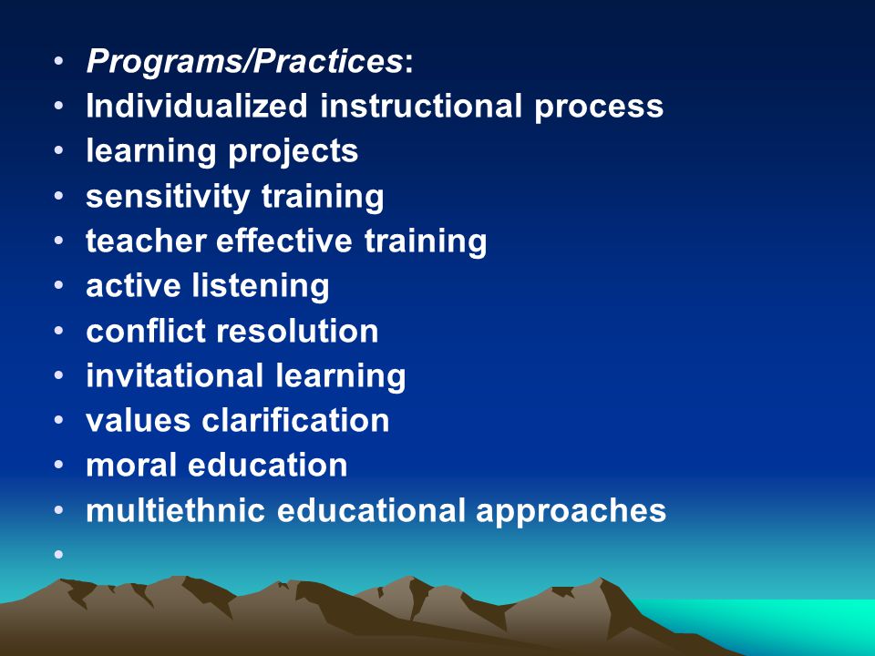 Programs/Practices: Individualized instructional process. learning projects. sensitivity training.