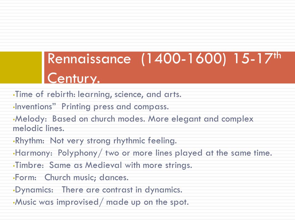 Rennaissance ( ) 15-17th Century.