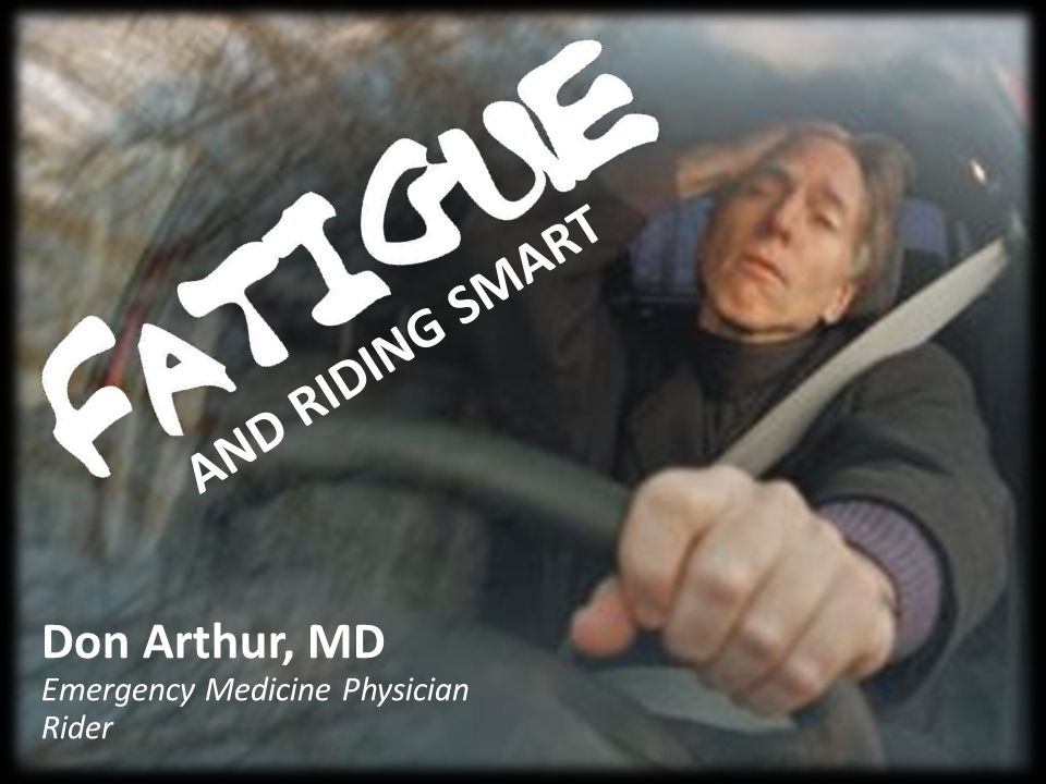 And Riding Smart Don Arthur, MD Emergency Medicine Physician Rider
