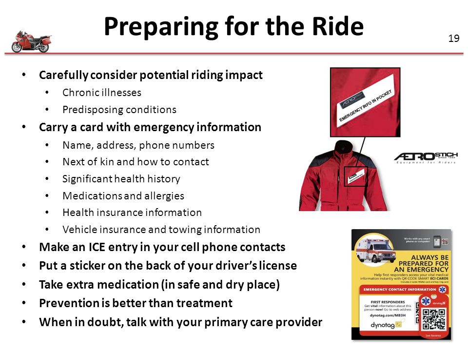 Preparing for the Ride Carefully consider potential riding impact