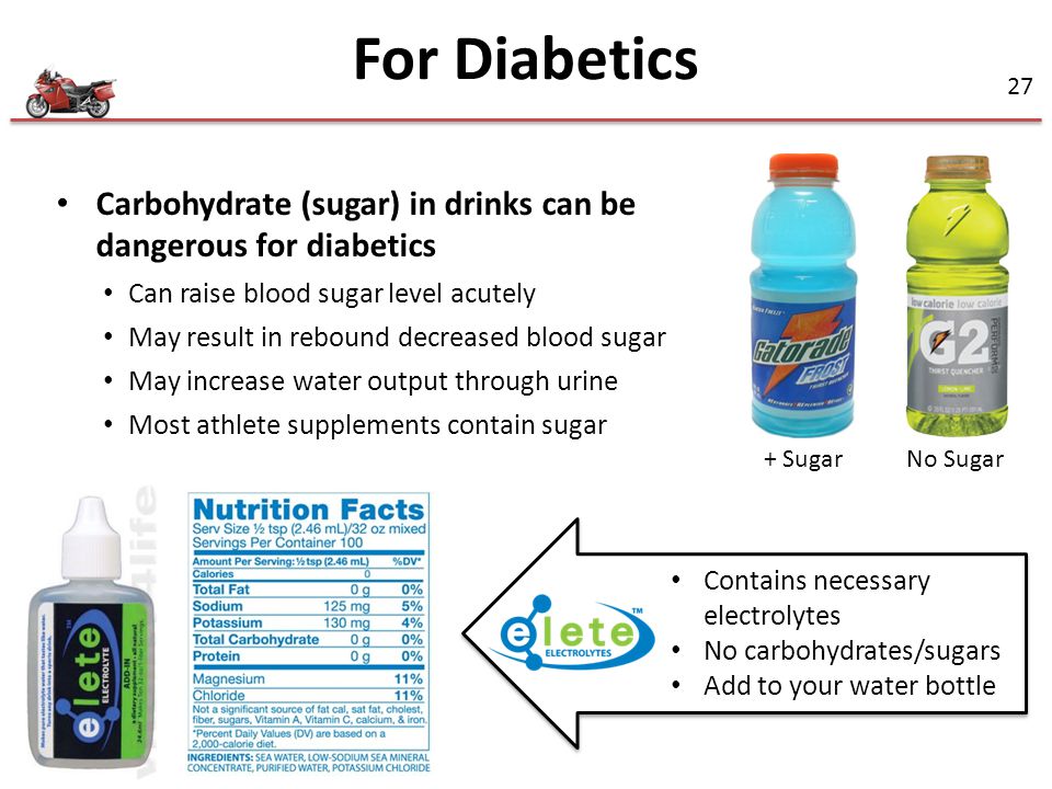 For Diabetics Carbohydrate (sugar) in drinks can be dangerous for diabetics. Can raise blood sugar level acutely.