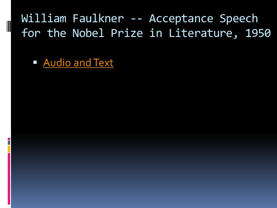 William Faulkner -- Acceptance Speech for the Nobel Prize in Literature, 1950