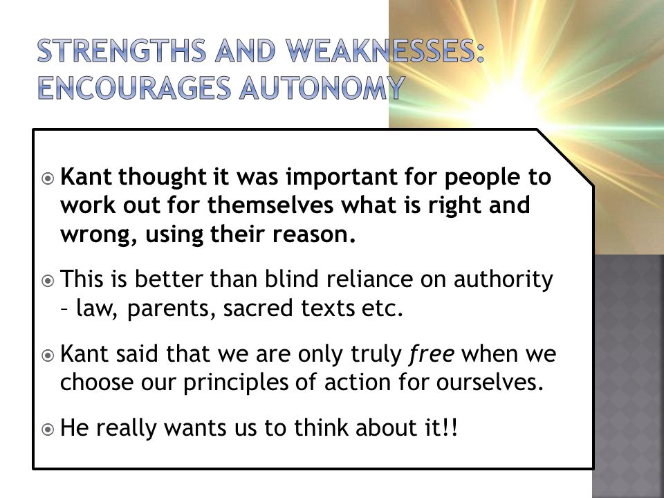 Strengths and weaknesses: encourages autonomy