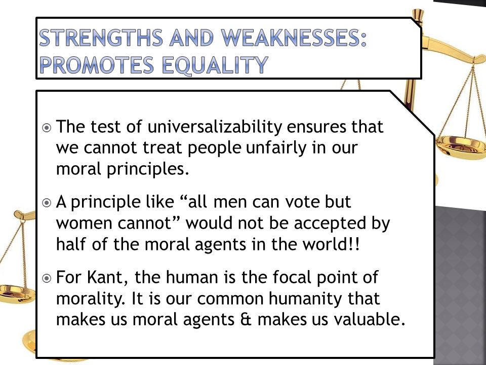 Strengths and weaknesses: promotes equality