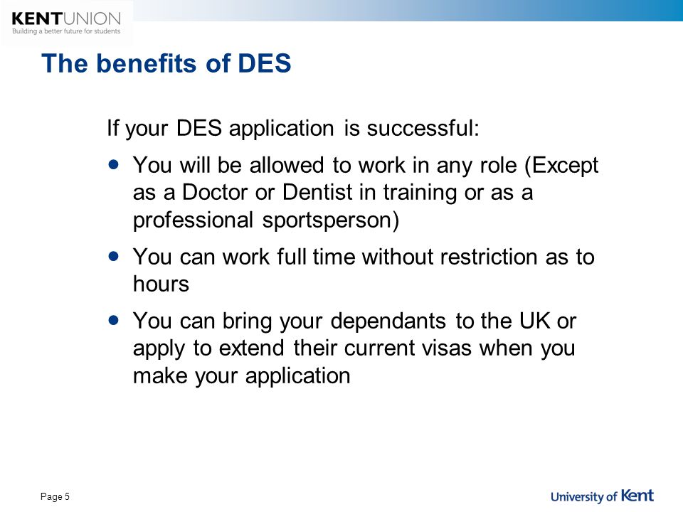 The benefits of DES If your DES application is successful: