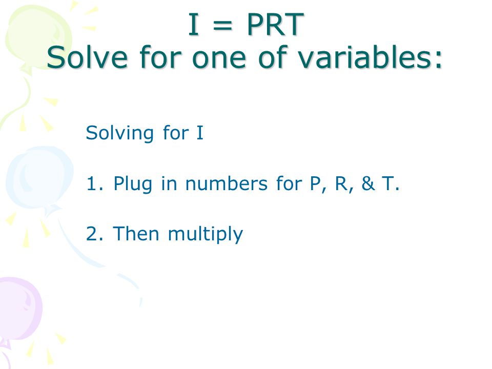 I = PRT Solve for one of variables:
