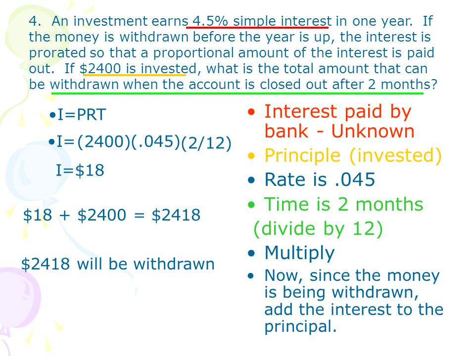 Interest paid by bank - Unknown Principle (invested) Rate is .045