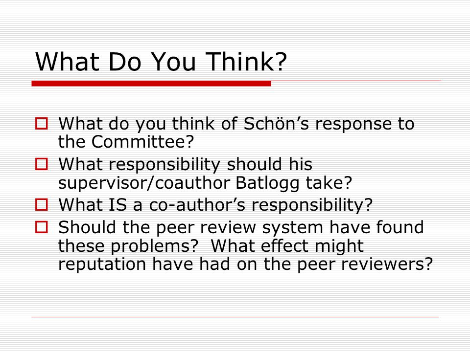 What Do You Think What do you think of Schön’s response to the Committee What responsibility should his supervisor/coauthor Batlogg take