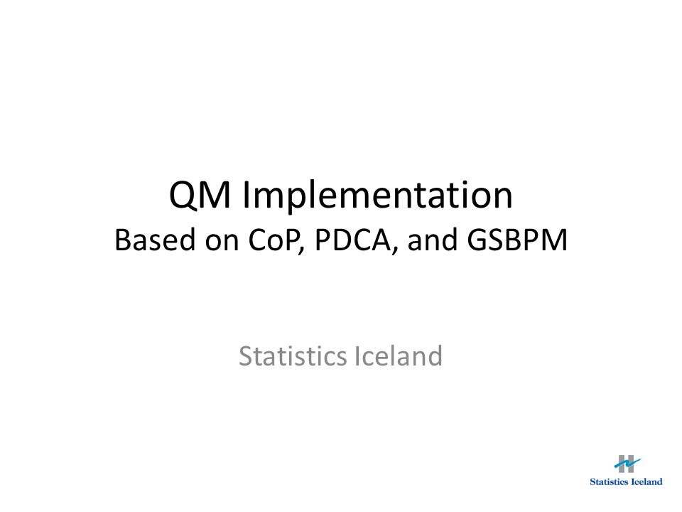 QM Implementation Based on CoP, PDCA, and GSBPM
