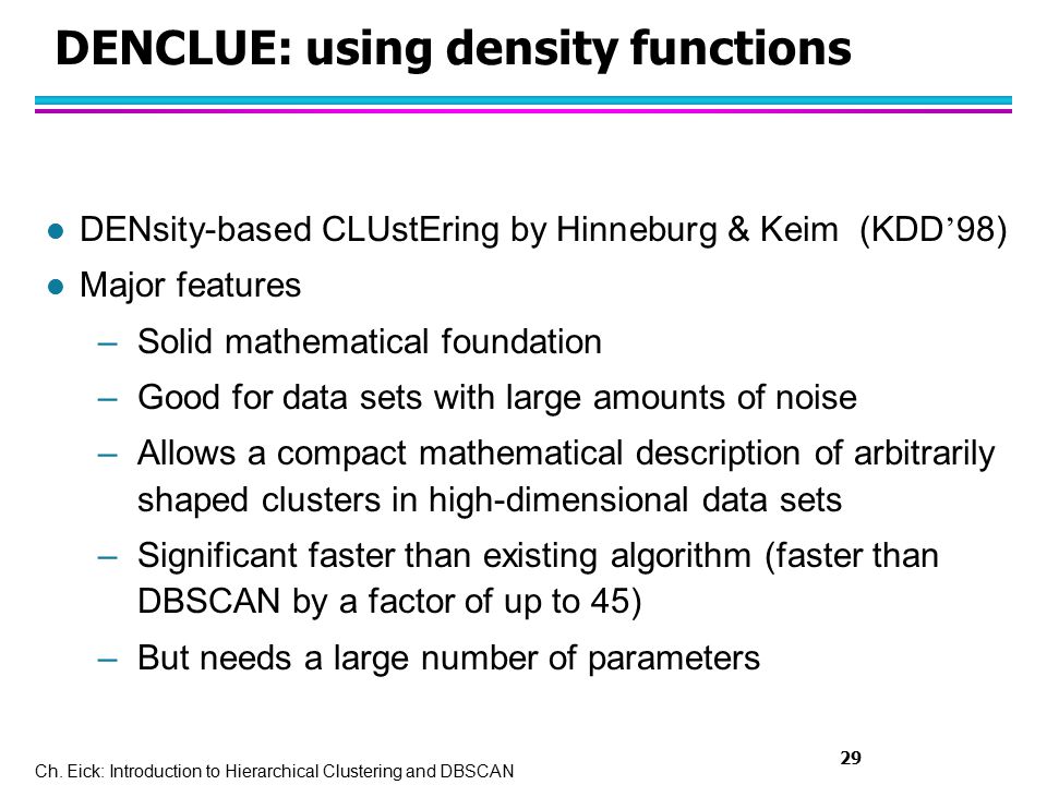 DENCLUE: using density functions