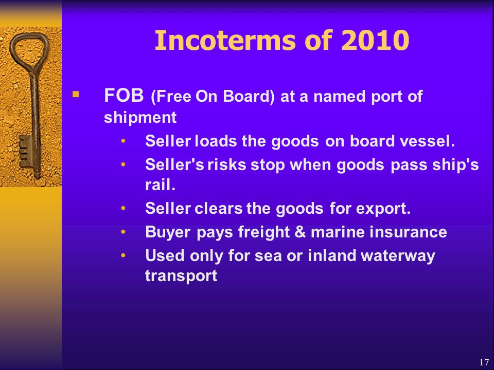 Incoterms of 2010 FOB (Free On Board) at a named port of shipment