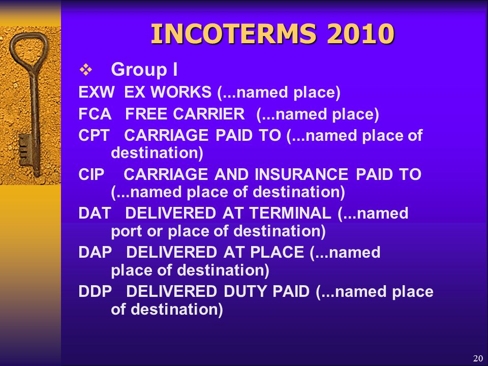 INCOTERMS 2010 Group I EXW EX WORKS (...named place)