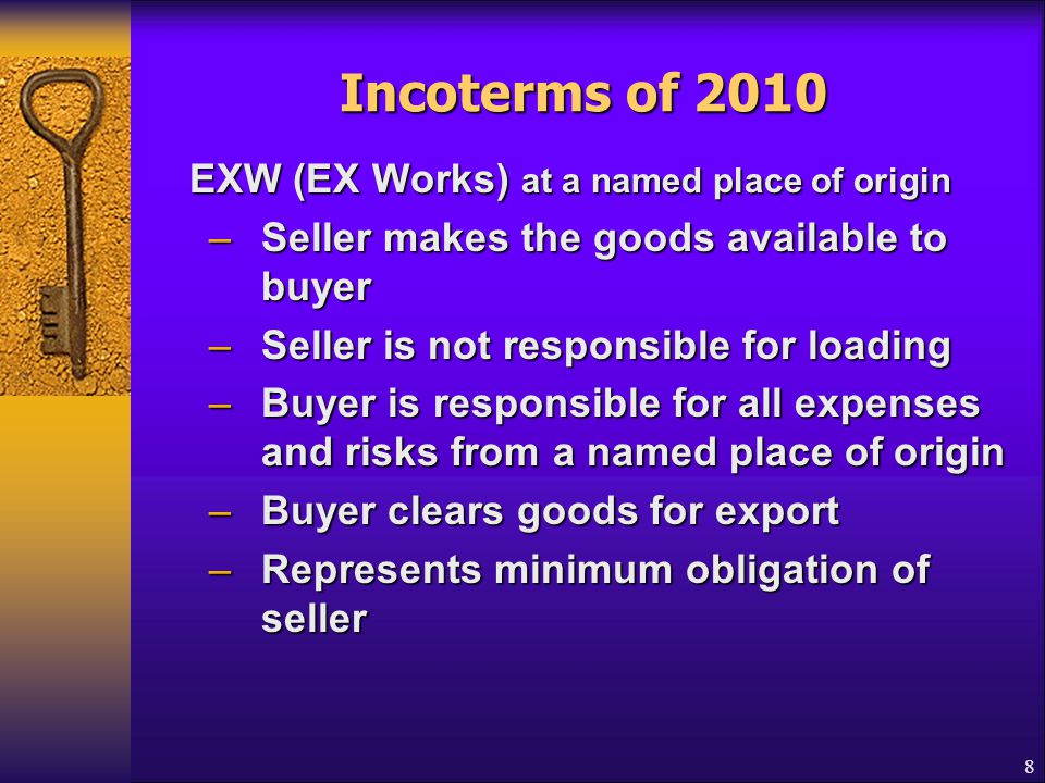 Incoterms of 2010 EXW (EX Works) at a named place of origin