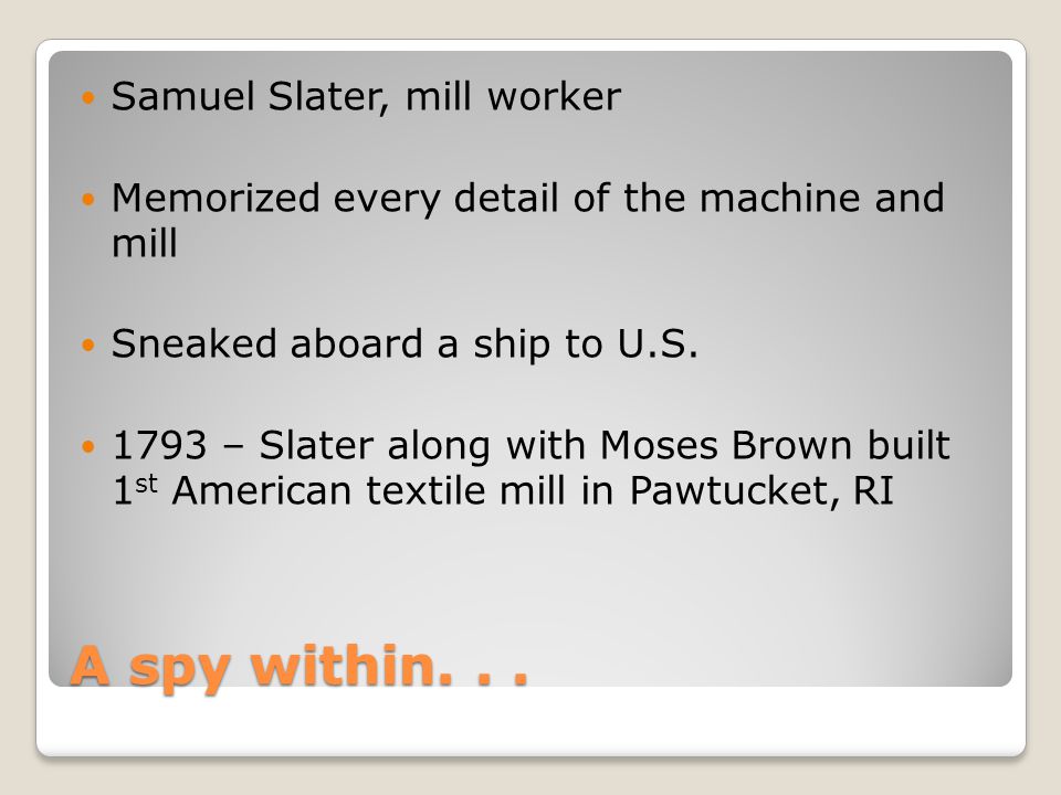 A spy within. . . Samuel Slater, mill worker