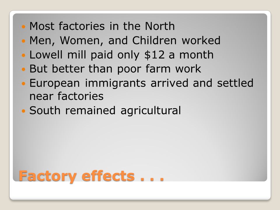 Factory effects Most factories in the North