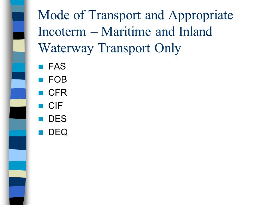 Mode of Transport and Appropriate Incoterm – Maritime and Inland Waterway Transport Only