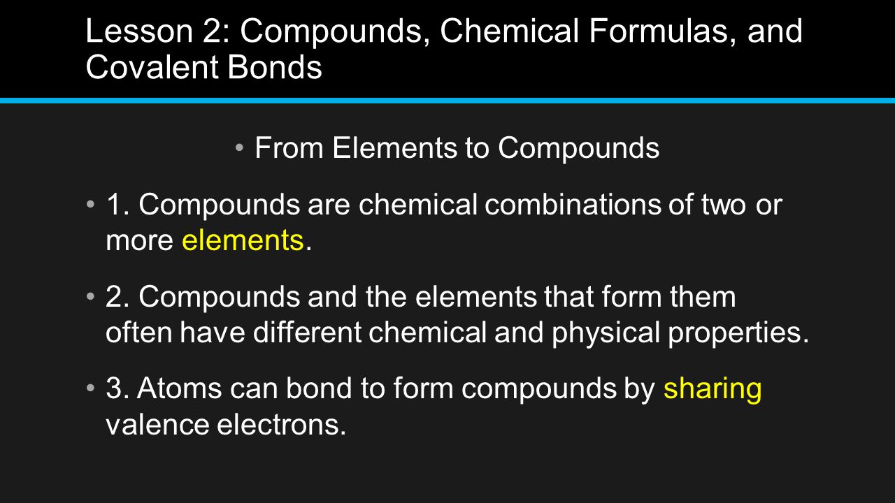 Lesson 2: Compounds, Chemical Formulas, and Covalent Bonds