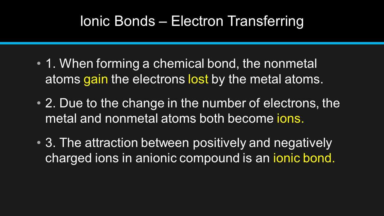 Ionic Bonds – Electron Transferring