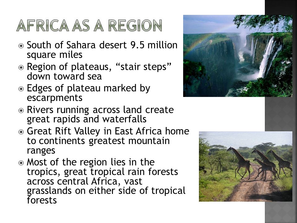 Africa as a rEGION South of Sahara desert 9.5 million square miles
