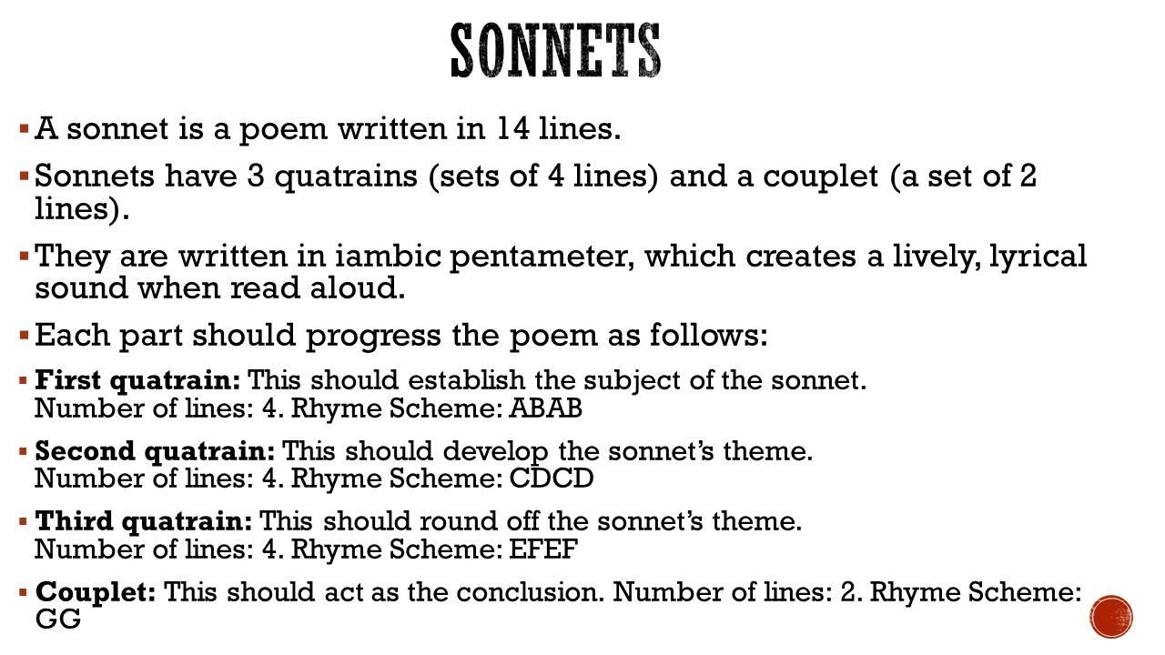 Sonnets A sonnet is a poem written in 14 lines.