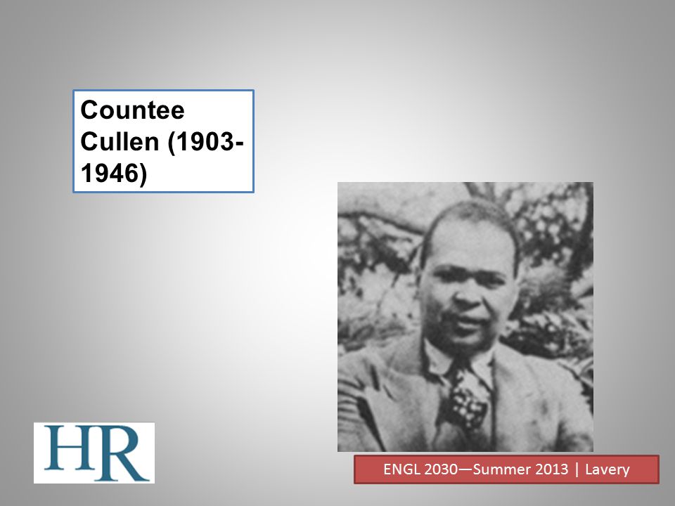 Countee Cullen ( ) ENGL 2030—Summer 2013 | Lavery