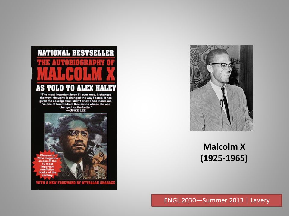 Malcolm X ( ) ENGL 2030—Summer 2013 | Lavery