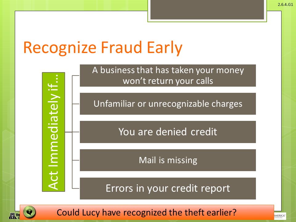 Recognize Fraud Early You are denied credit