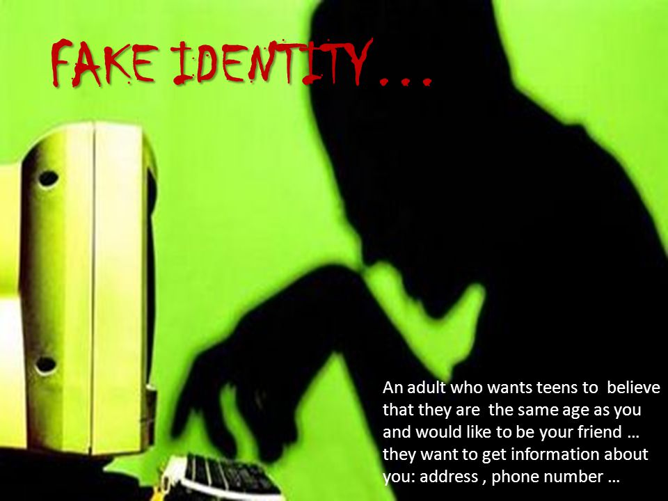 Fake identity…