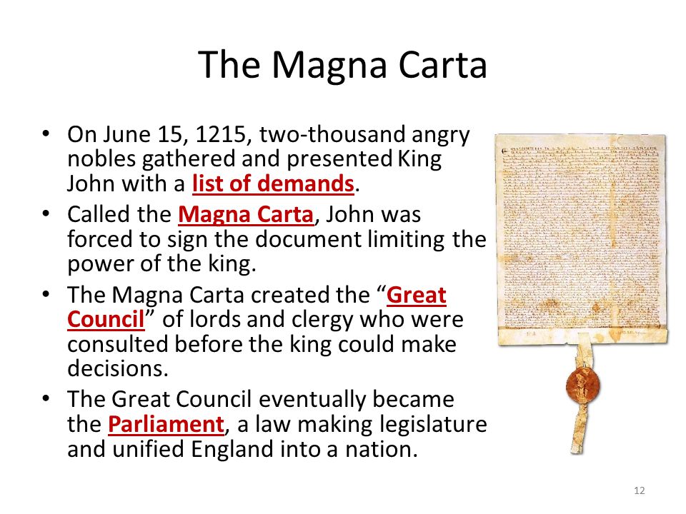 The Magna Carta On June 15, 1215, two-thousand angry nobles gathered and presented King John with a list of demands.