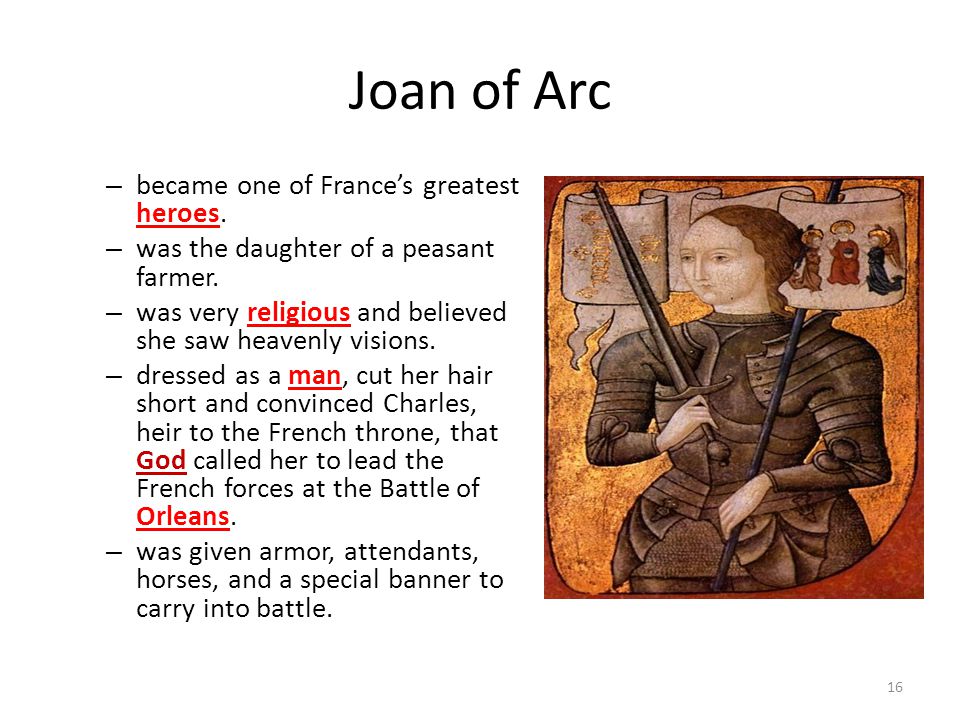 Joan of Arc became one of France’s greatest heroes.