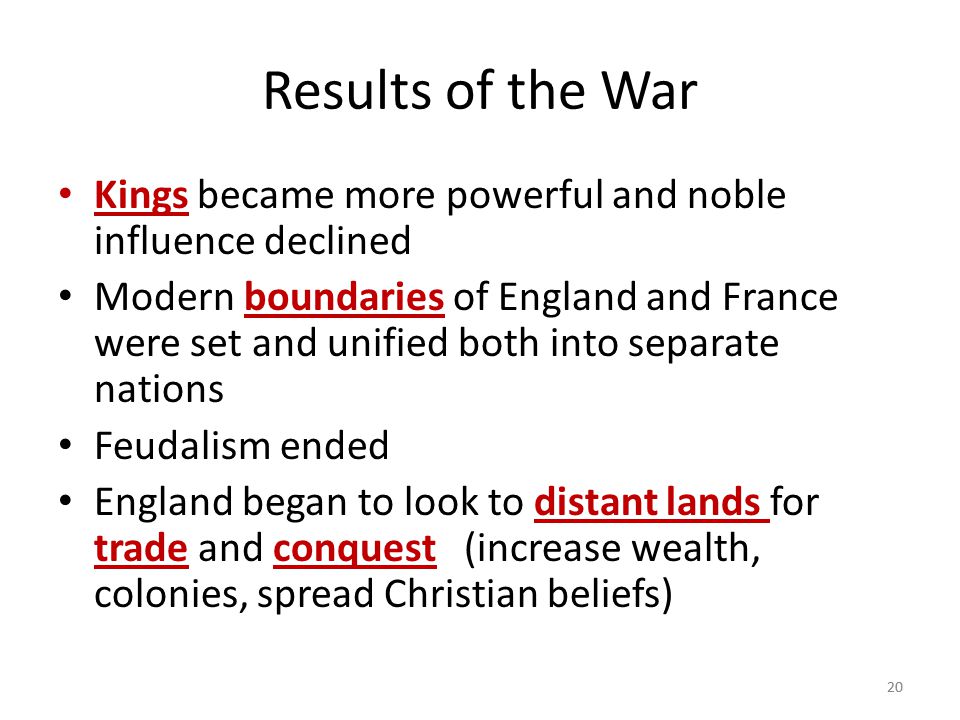 Results of the War Kings became more powerful and noble influence declined.