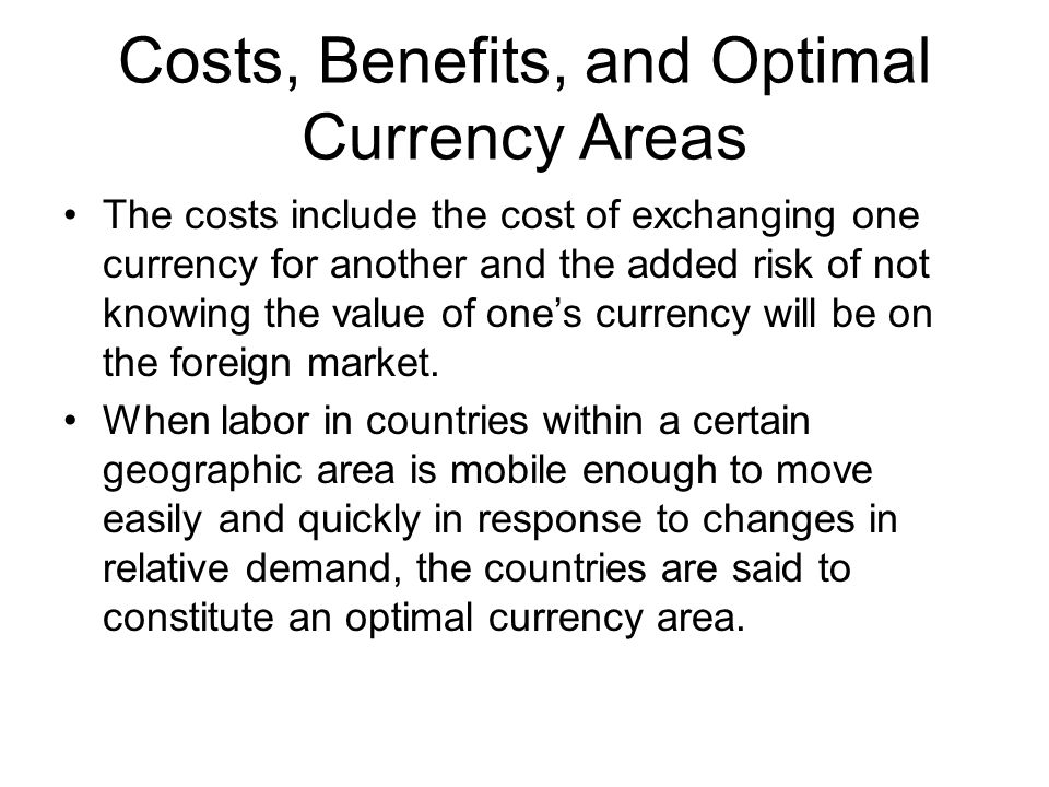 Costs, Benefits, and Optimal Currency Areas
