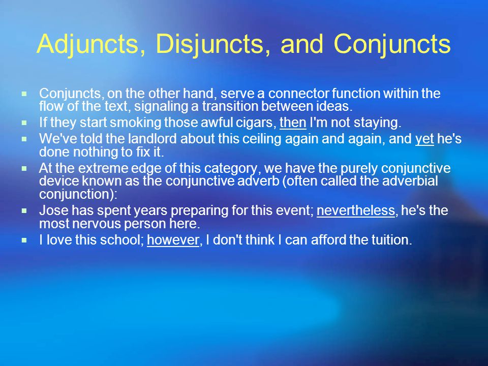 Adjuncts, Disjuncts, and Conjuncts