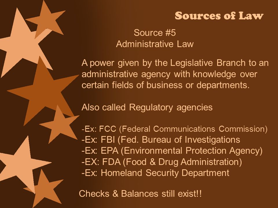 Sources of Law Source #5 Administrative Law