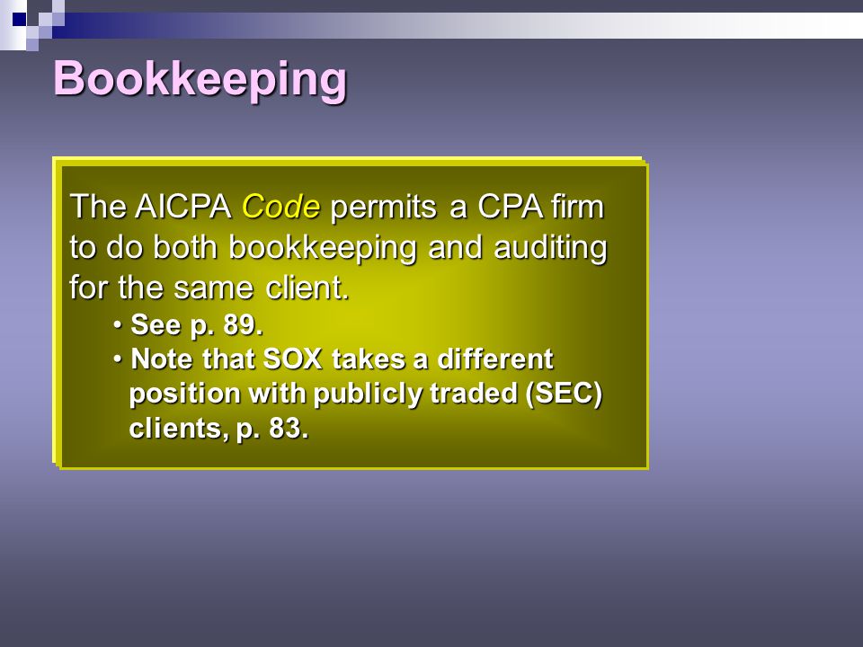 Bookkeeping The AICPA Code permits a CPA firm