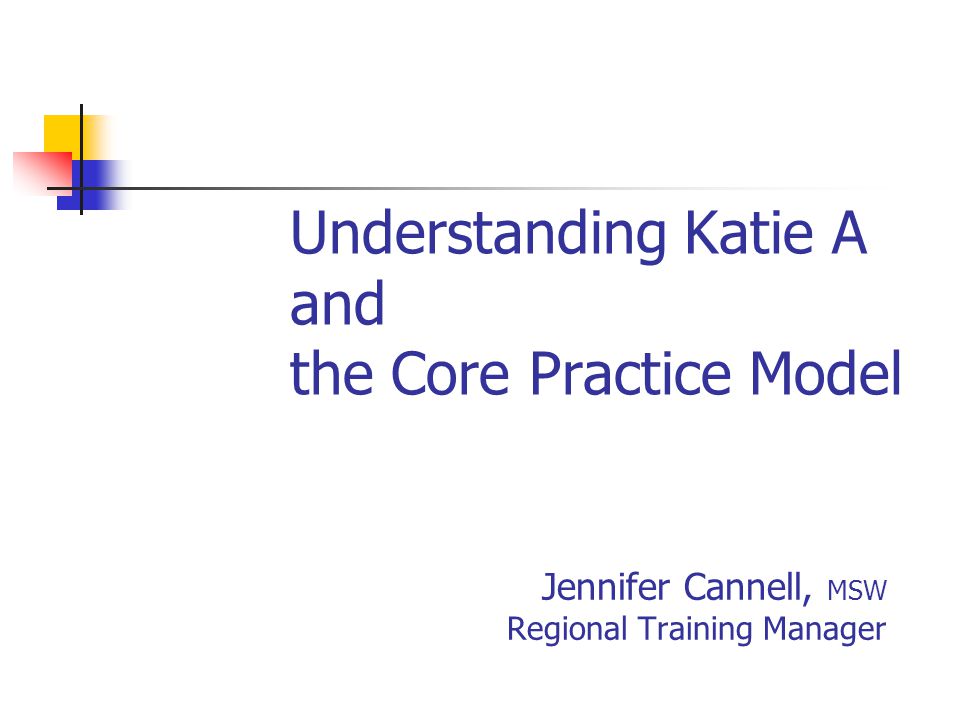 Understanding Katie A and the Core Practice Model