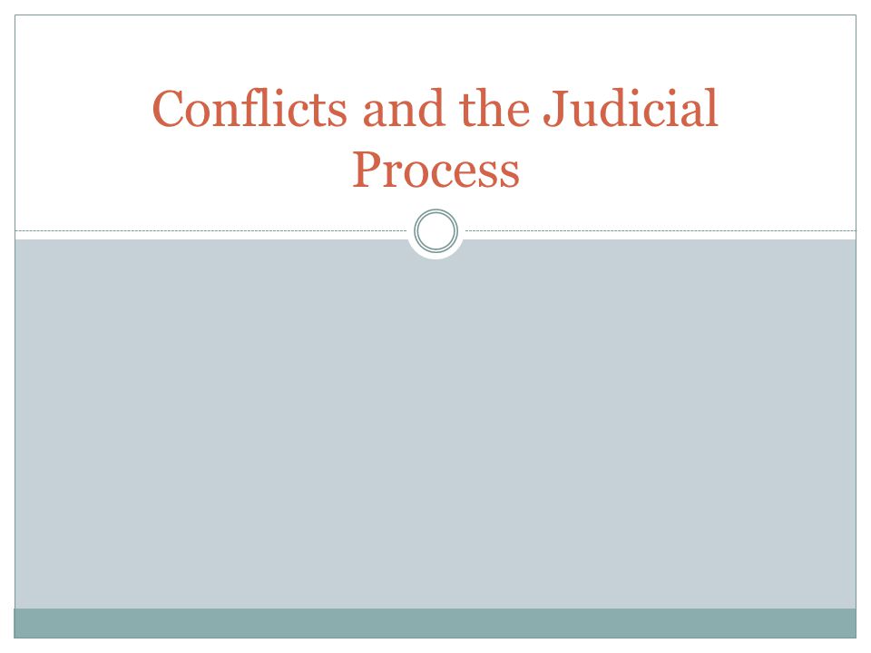 Conflicts and the Judicial Process