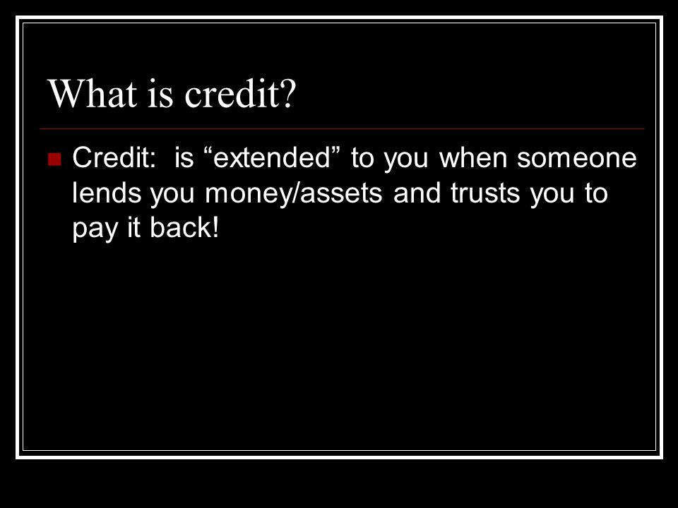 What is credit.