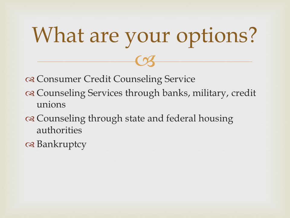 What are your options Consumer Credit Counseling Service