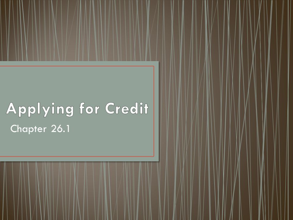 Applying for Credit Chapter 26.1