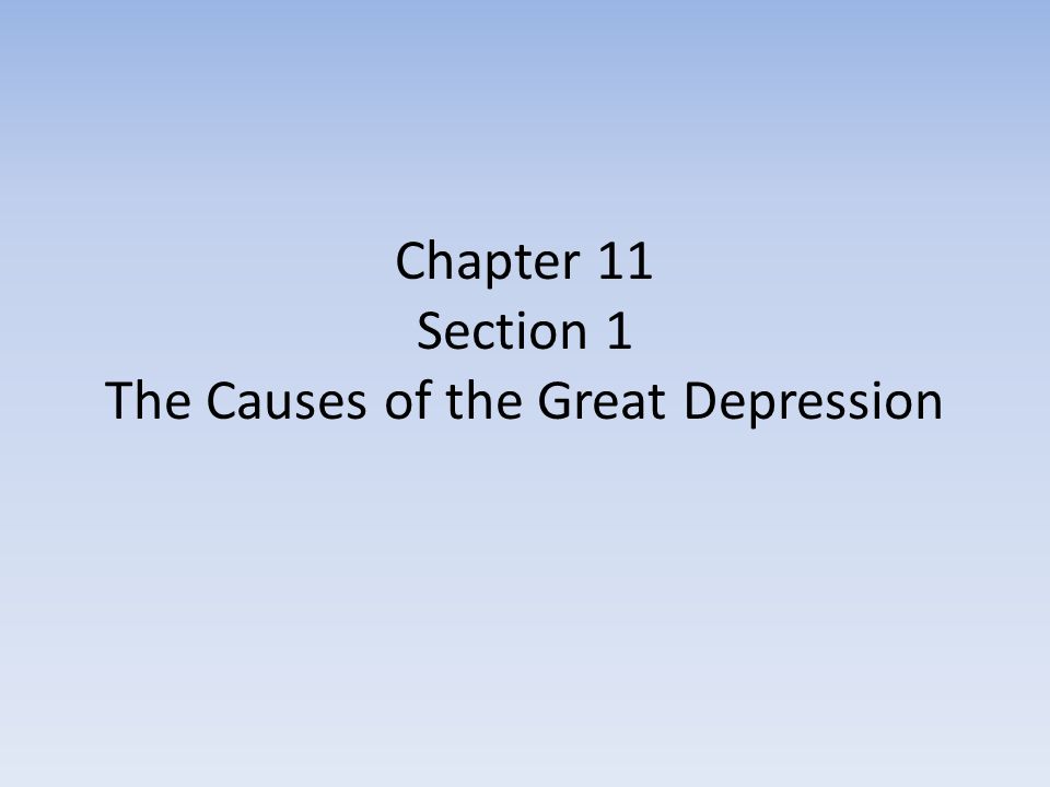Chapter 11 Section 1 The Causes of the Great Depression