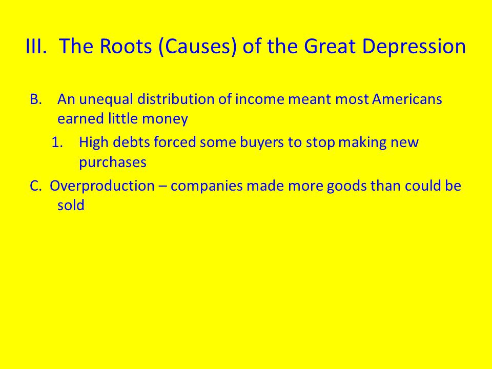 III. The Roots (Causes) of the Great Depression