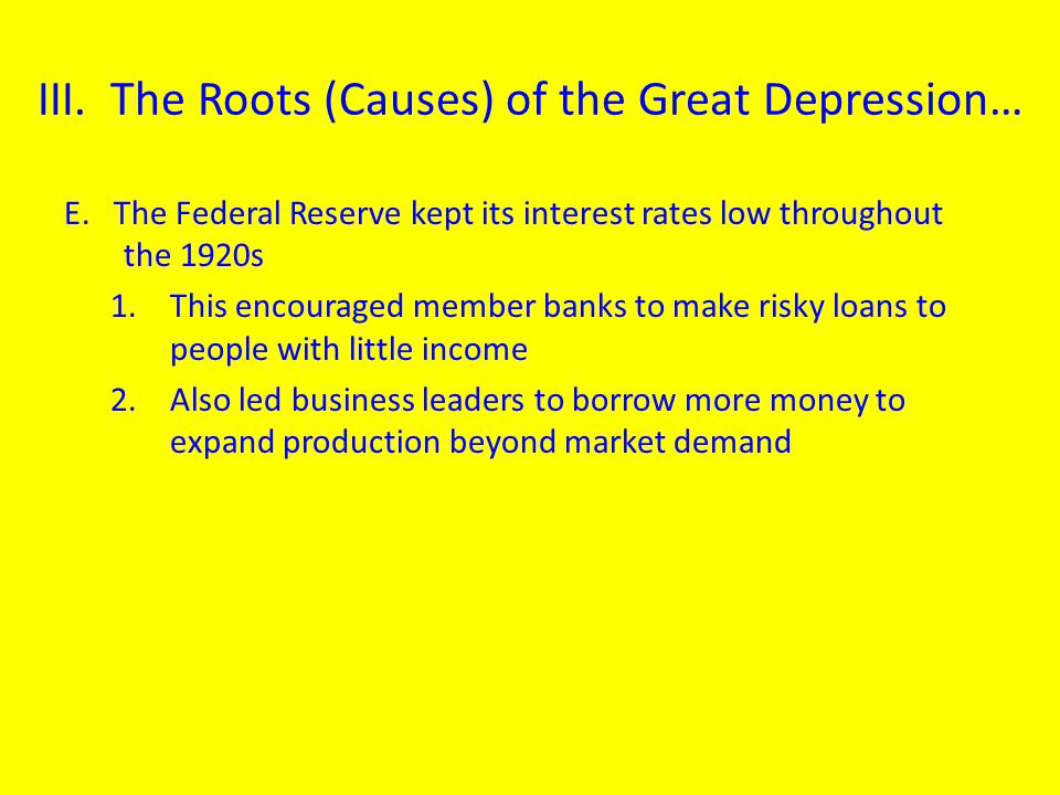 III. The Roots (Causes) of the Great Depression…