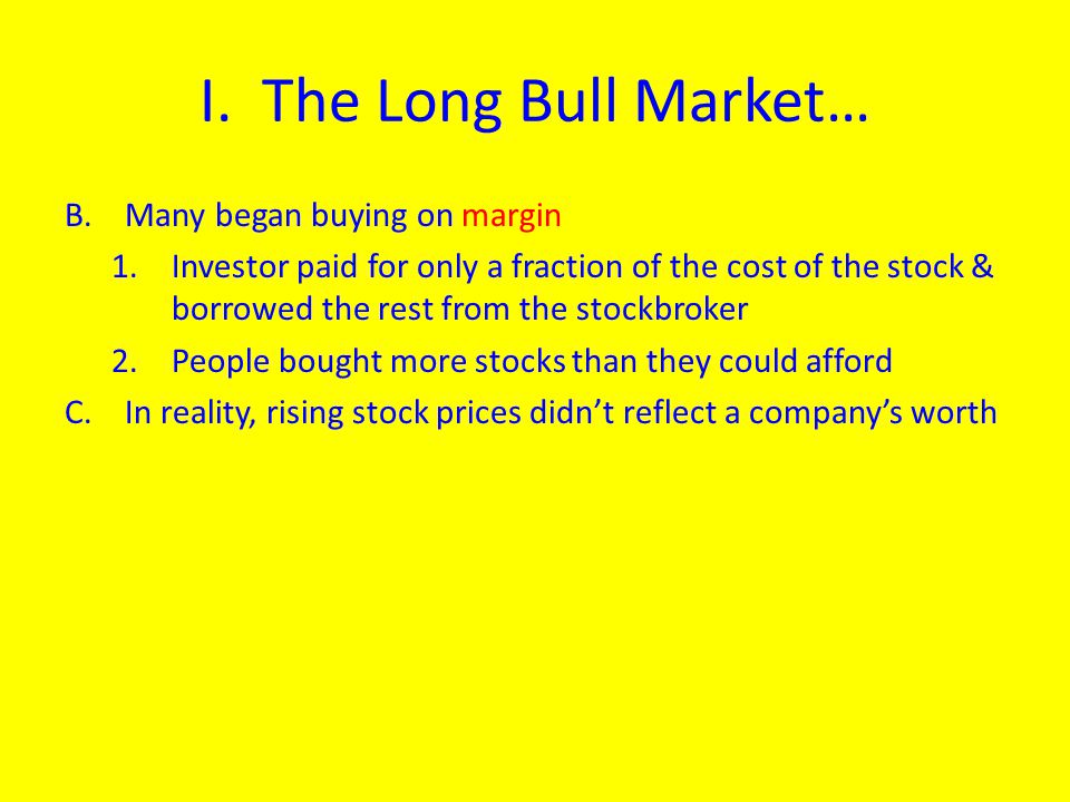 I. The Long Bull Market… Many began buying on margin