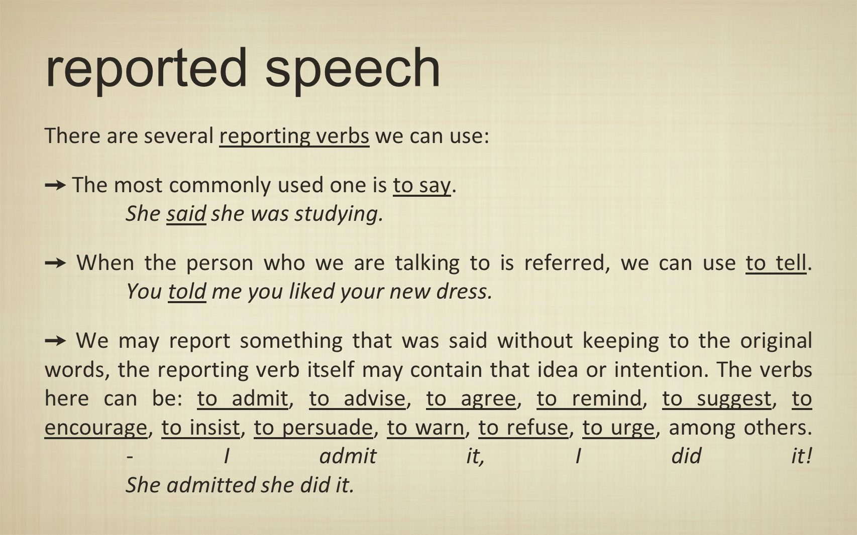 reported speech There are several reporting verbs we can use: