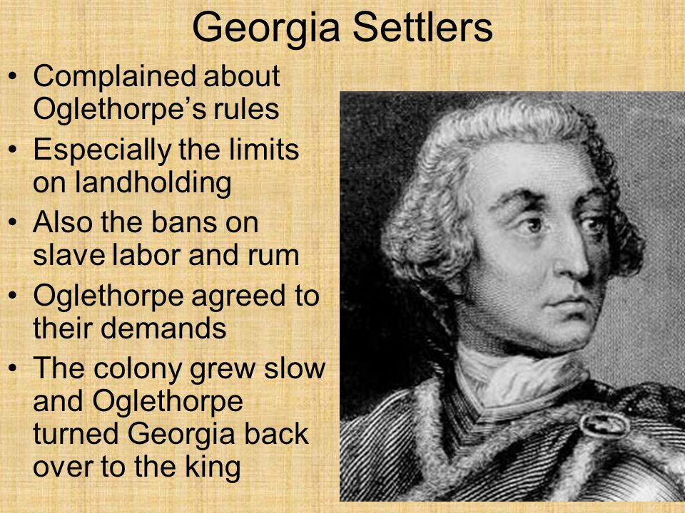 Georgia Settlers Complained about Oglethorpe’s rules